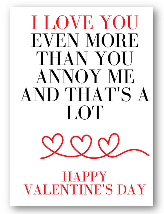 Second Ave Funny I Love You More Than You Annoy Me Valentine's Day Card For Him/Her