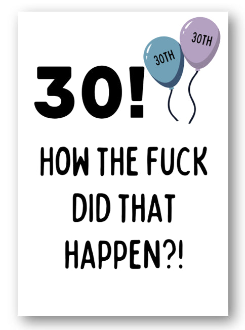 Second Ave Funny Rude 30th How Did That Happen Joke Happy Birthday Card