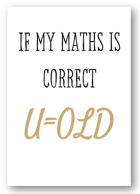 Second Ave Funny Maths Is Correct U = Old Joke Happy Birthday Card