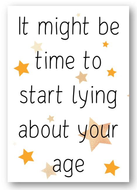 Second Ave Funny Time To Start Lying About Your Age Happy Birthday Card