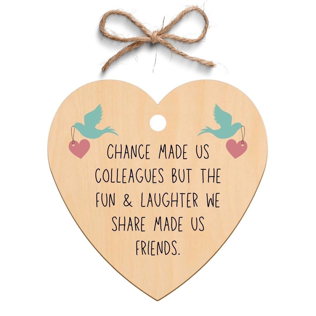 Second Ave Chance Made Us Colleagues Wooden Hanging Friendship Heart Gift Plaque