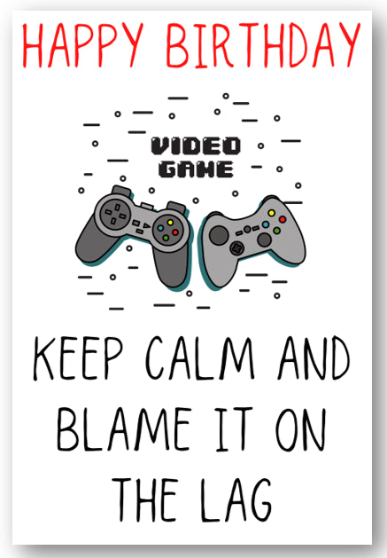 Second Ave Funny Blame It On The Lag Gamer Birthday Card Greetings Card