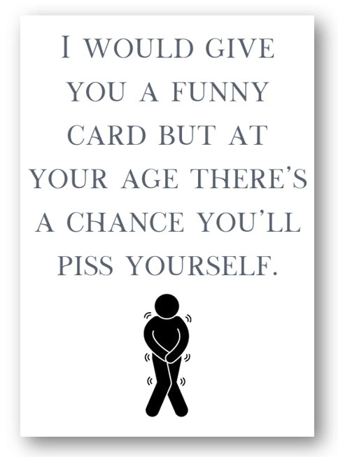 Second Ave Funny Piss Yourself Happy Birthday Card