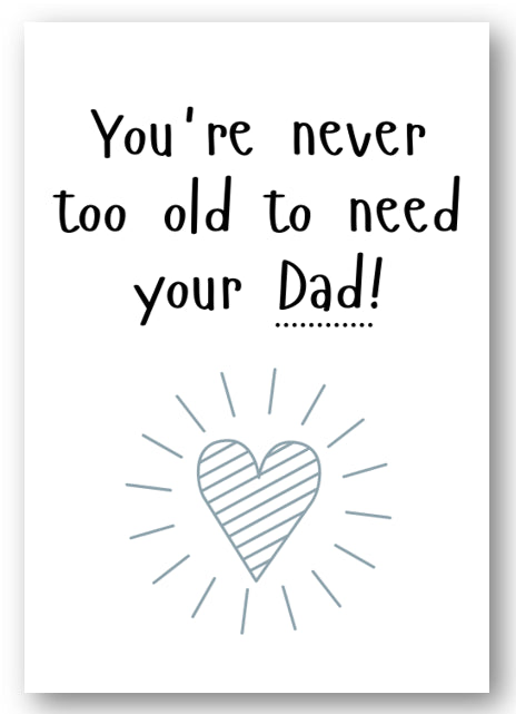 Second Ave Cute Never Too Old To Need Dad Birthday Father's Day Card