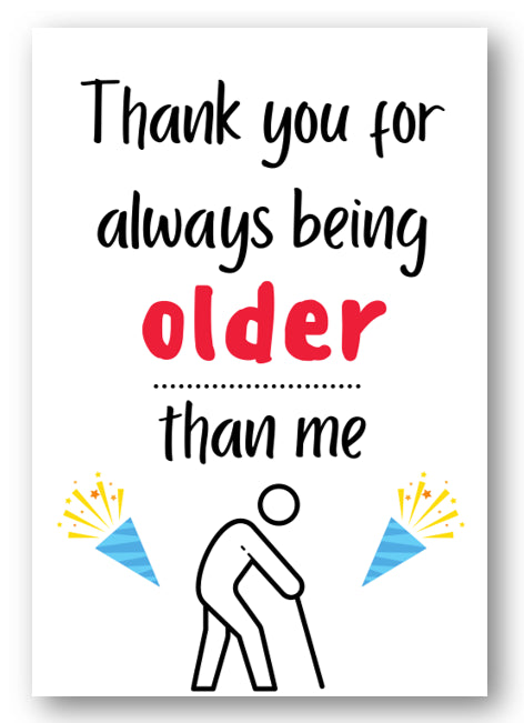 Second Ave Funny Thank You For Being Older Than Me Joke Happy Birthday Card