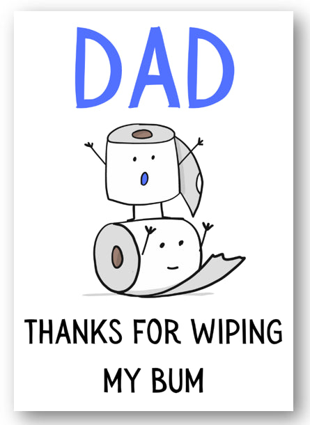 Second Ave Funny Dad Thanks For Wiping My Bum Birthday Father's Day Card