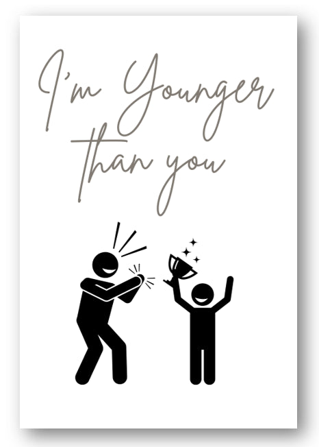 Second Ave Funny I'm Younger Than You Joke Happy Birthday Card