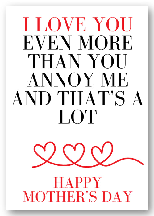 Second Ave Cute/Funny I Love You More Than You Annoy Me Mother's Day Card For Her