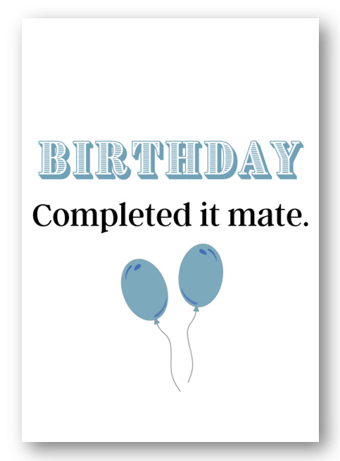 Second Ave Funny Birthday Completed It Mate Happy Birthday Card