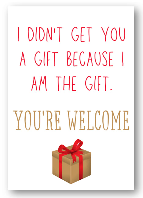 Second Ave Funny I Didn't Get You A Gift Joke Happy Birthday Card