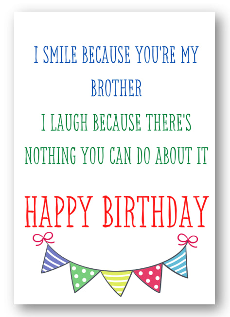 Second Ave Funny Smile Because You're My Brother Joke Happy Birthday Card