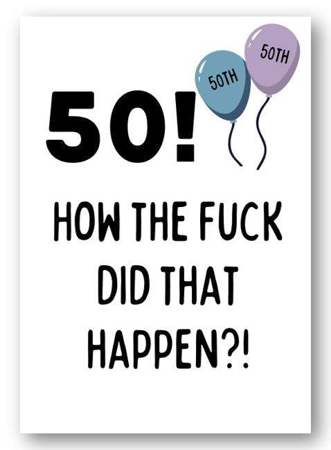 Second Ave Funny Rude 50th How Did That Happen Joke Happy Birthday Card