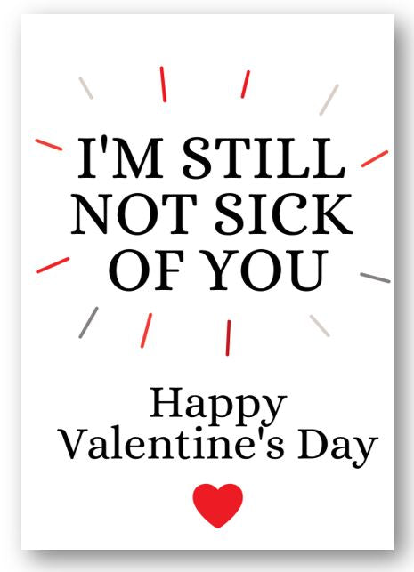 Second Ave Funny I'm Still Not Sick of You Valentine's Day Card For Him/Her