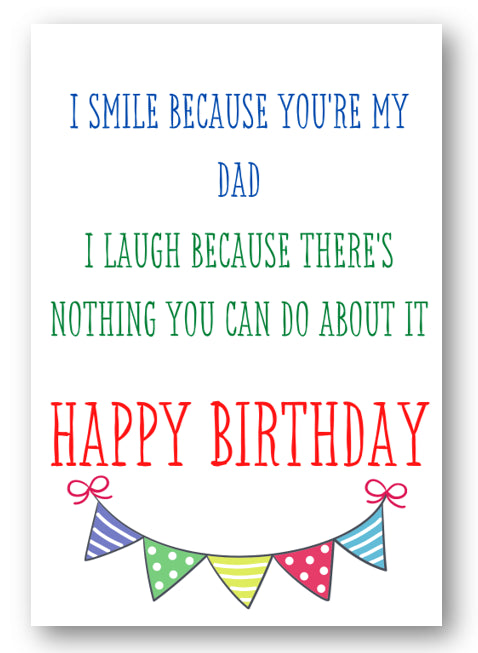 Second Ave Funny Smile Because You're My Dad Joke Happy Birthday Card