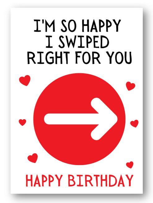 Second Ave Funny I'm So Happy I Swiped Right For You Birthday Card For Him/Her